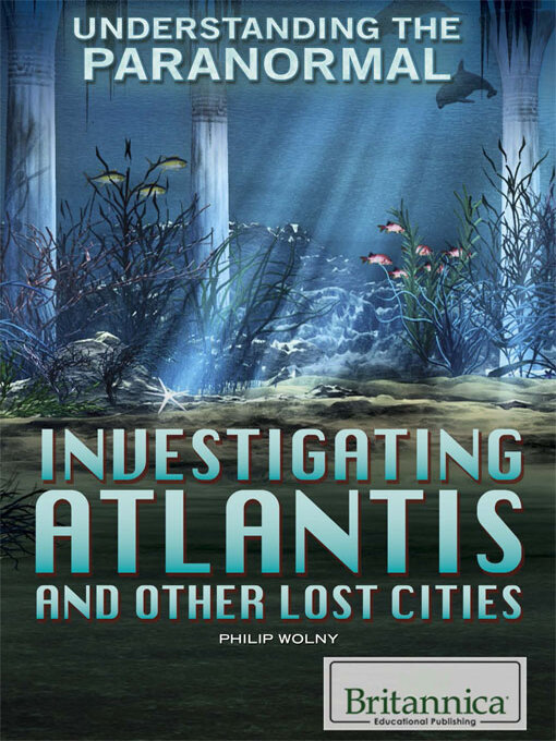 Title details for Investigating Atlantis and Other Lost Cities by Jacob Steinberg - Available